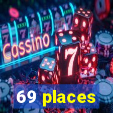 69 places