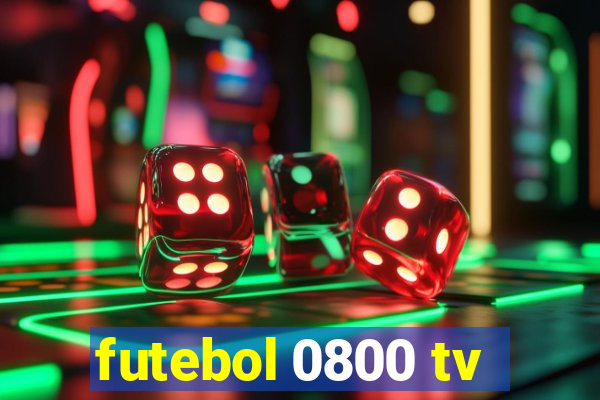 futebol 0800 tv