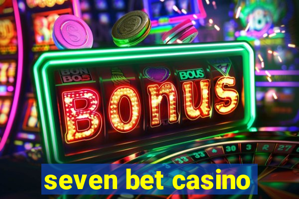 seven bet casino