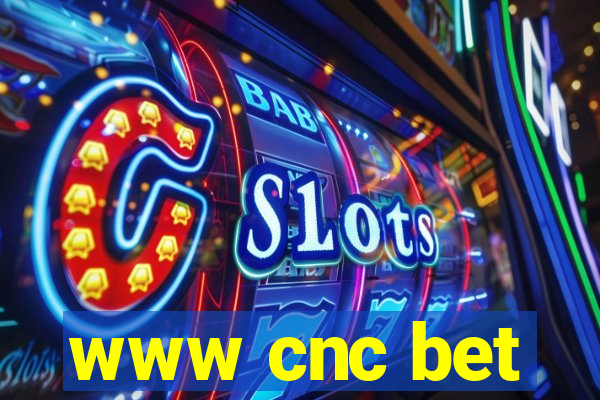 www cnc bet