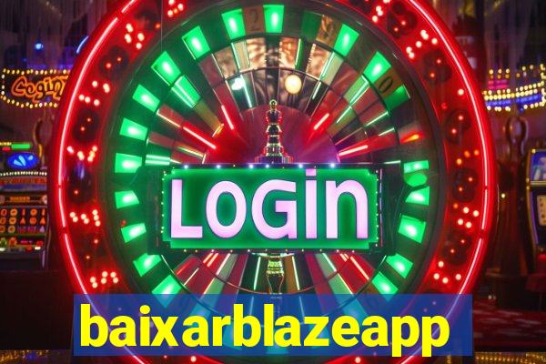 baixarblazeapp