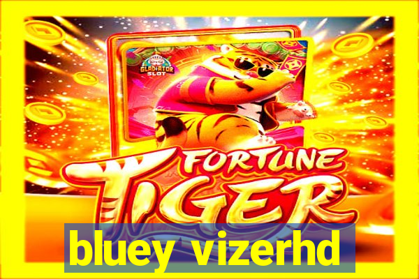 bluey vizerhd