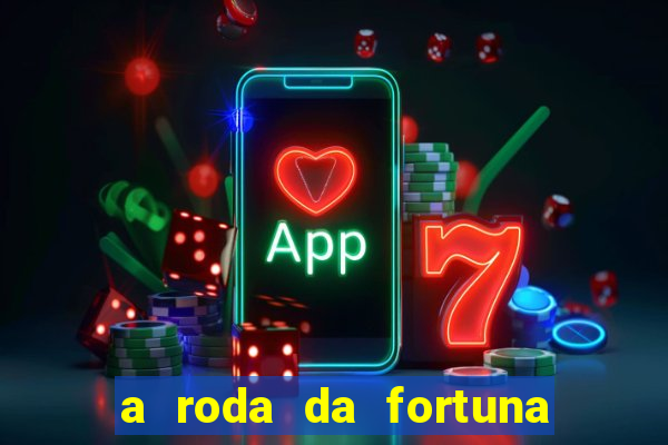 a roda da fortuna tarot conselho