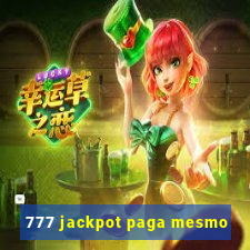 777 jackpot paga mesmo