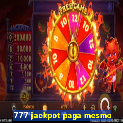 777 jackpot paga mesmo