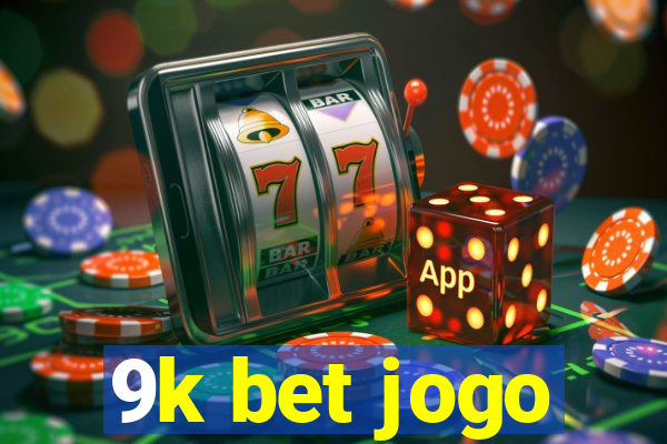 9k bet jogo