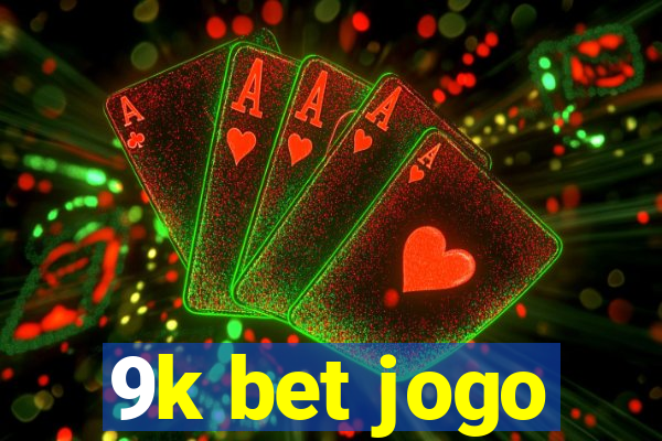 9k bet jogo