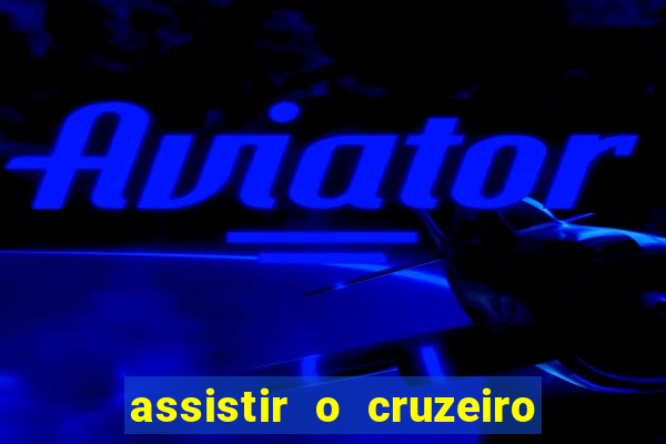 assistir o cruzeiro das loucas