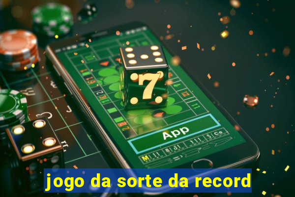 jogo da sorte da record