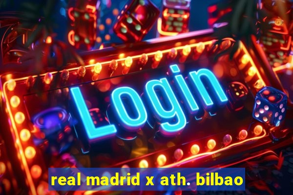 real madrid x ath. bilbao