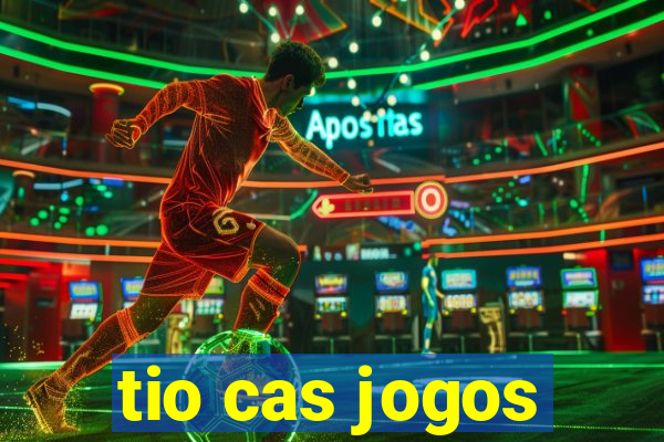 tio cas jogos