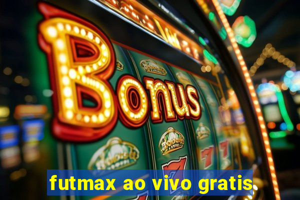 futmax ao vivo gratis