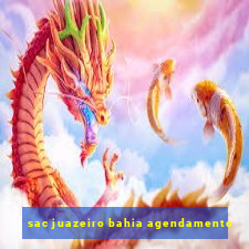 sac juazeiro bahia agendamento