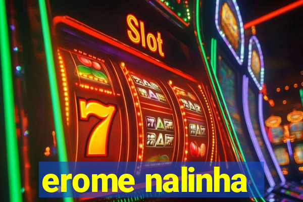 erome nalinha