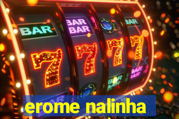 erome nalinha