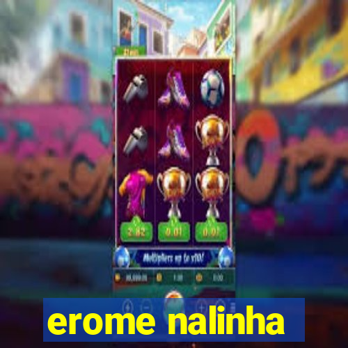 erome nalinha