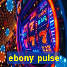 ebony pulse