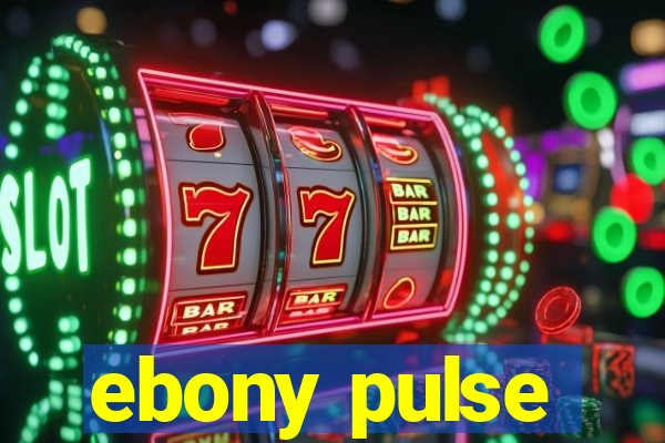 ebony pulse