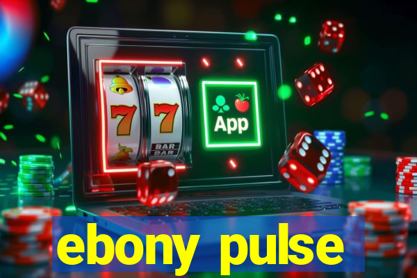 ebony pulse