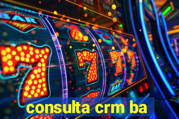 consulta crm ba