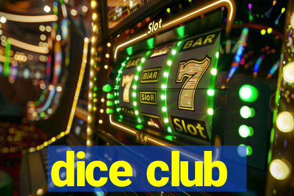 dice club