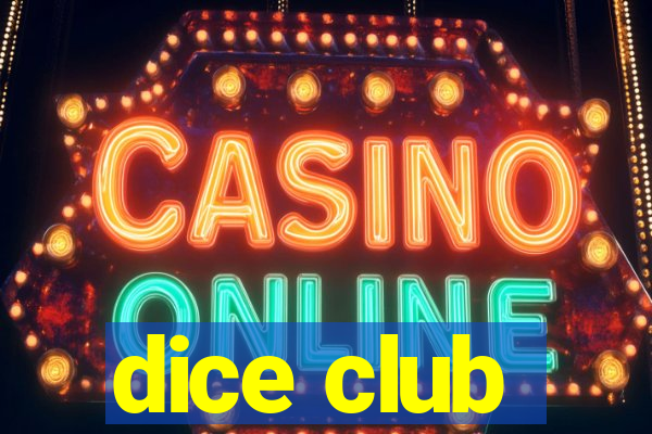 dice club