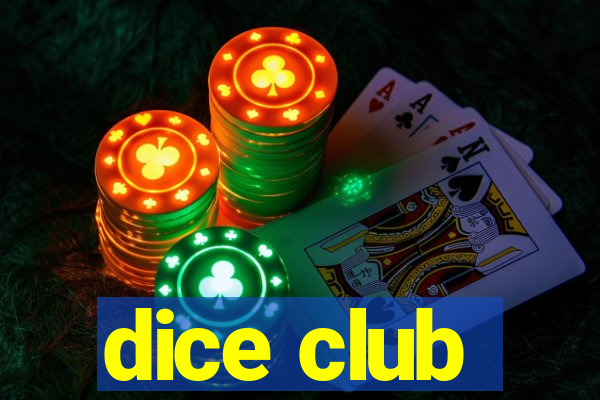 dice club