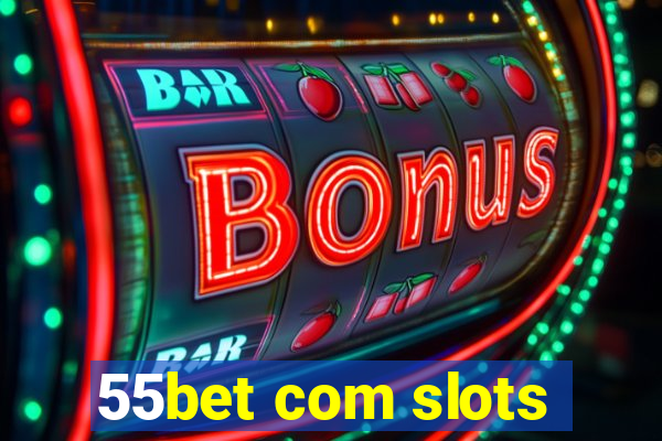 55bet com slots