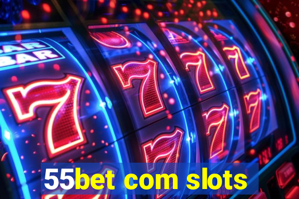 55bet com slots