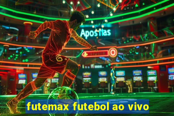 futemax futebol ao vivo