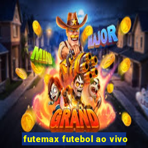 futemax futebol ao vivo