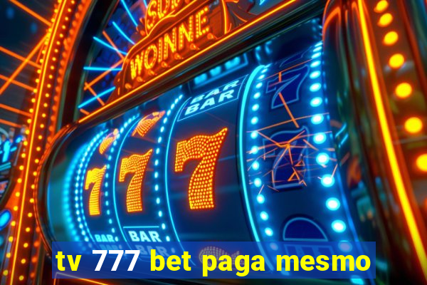 tv 777 bet paga mesmo