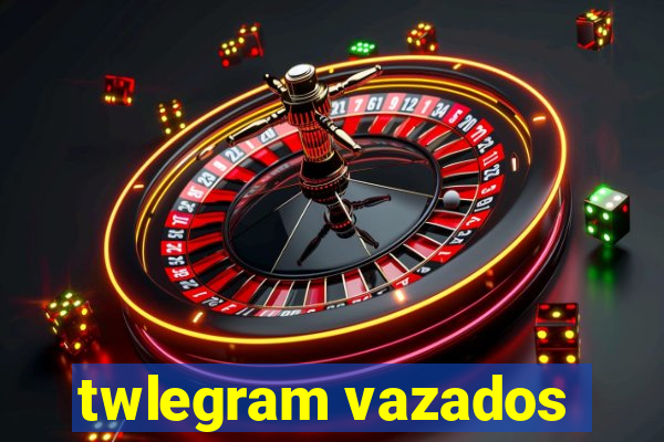 twlegram vazados