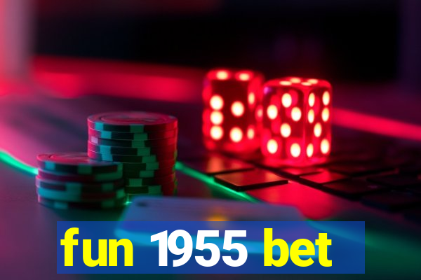 fun 1955 bet