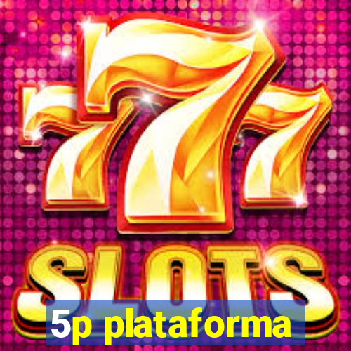 5p plataforma