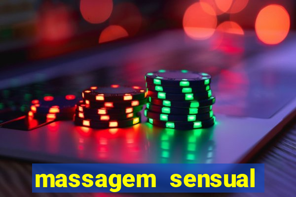 massagem sensual novo hamburgo