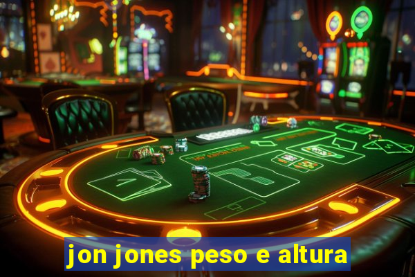 jon jones peso e altura