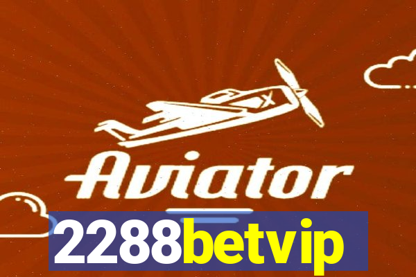 2288betvip