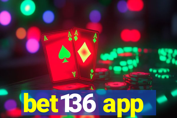 bet136 app