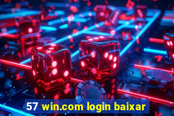 57 win.com login baixar