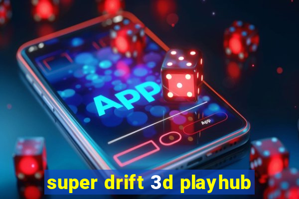 super drift 3d playhub