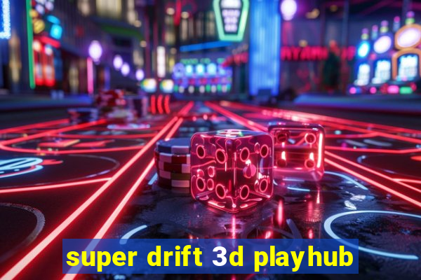 super drift 3d playhub