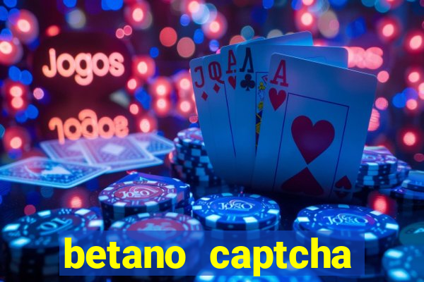 betano captcha security check