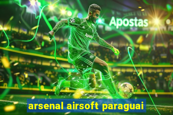 arsenal airsoft paraguai