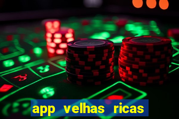 app velhas ricas do pix