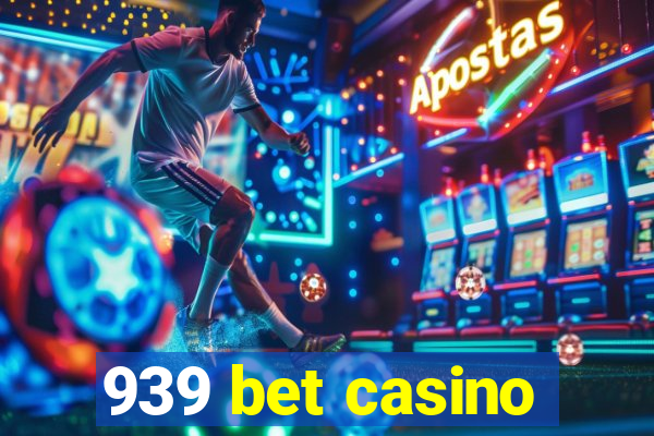 939 bet casino