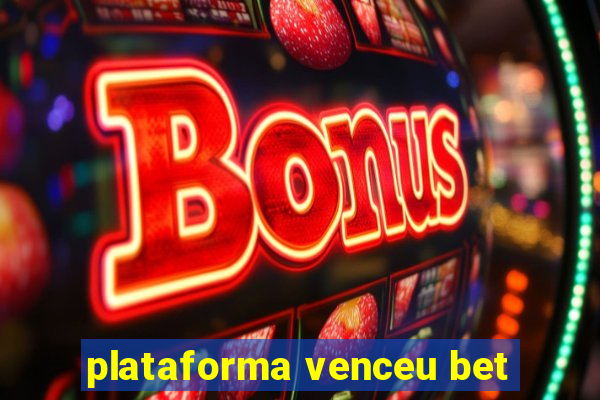 plataforma venceu bet