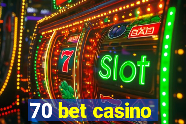 70 bet casino