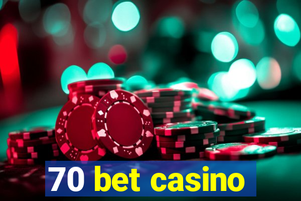 70 bet casino