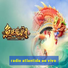 radio atlantida ao vivo